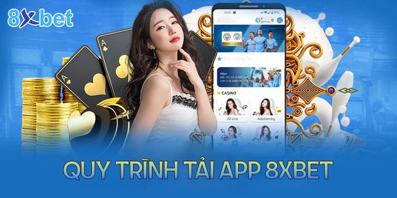 Chi tiết các bước tải App 8XBet cho điện thoại Android và IOS