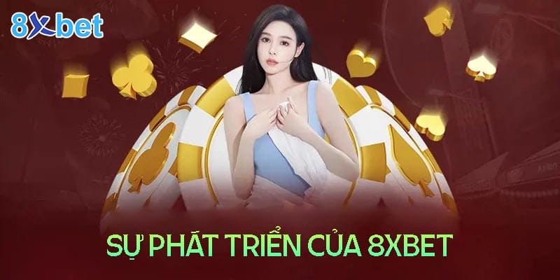 8XBet phát triển nắm bắt xu hướng cá cược trong tương lai