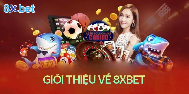 Giới thiệu đôi nét về nhà cái 8XBet