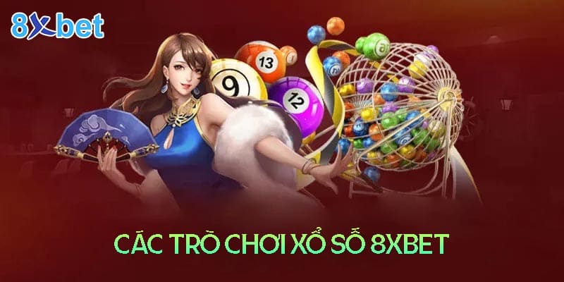 Tổng hợp các trò chơi xổ số 8XBet nổi bật nhất