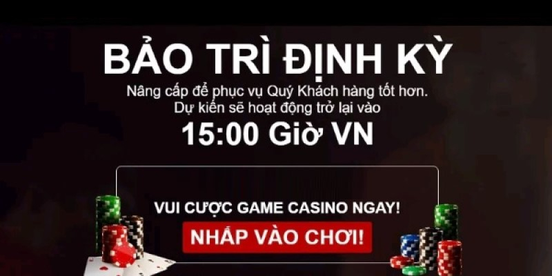 Nhà cái tiến hành bảo trì định kỳ