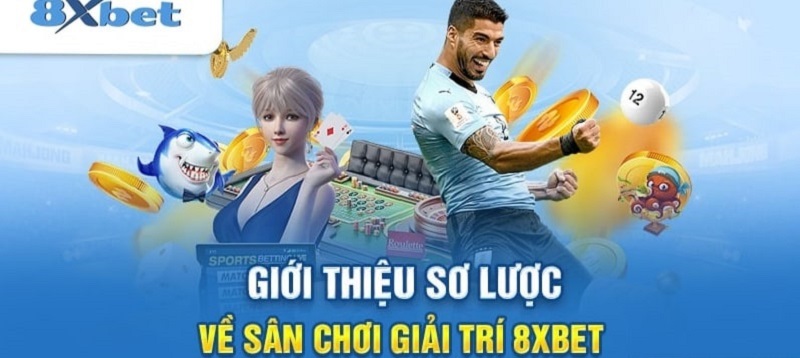 Sơ lược về sân chơi 8xbet