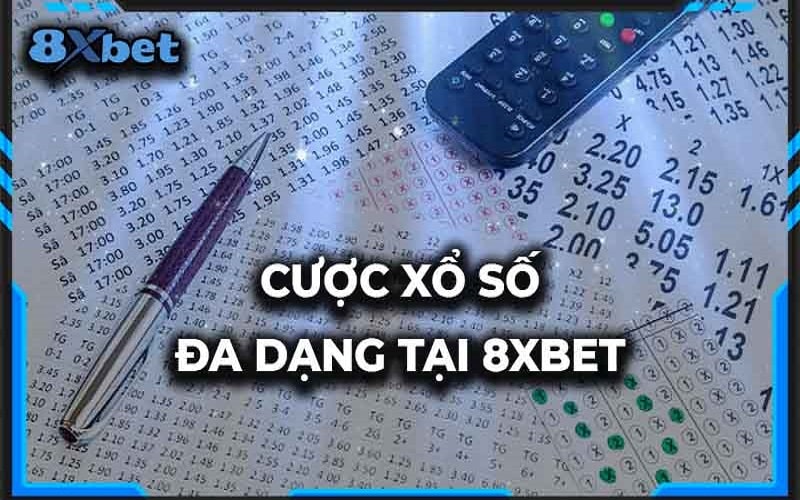 Xổ số 8xbet siêu uy tín cho cược thủ