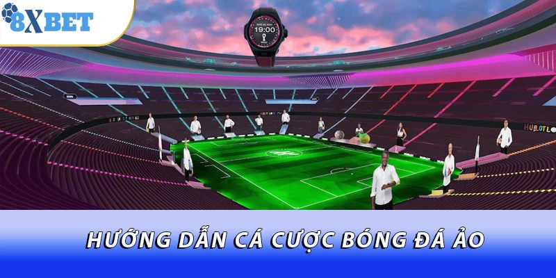 Hướng dẫn cá cược bóng đá ảo
